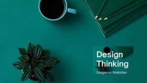 Design Thinking for Gorgeous Websites