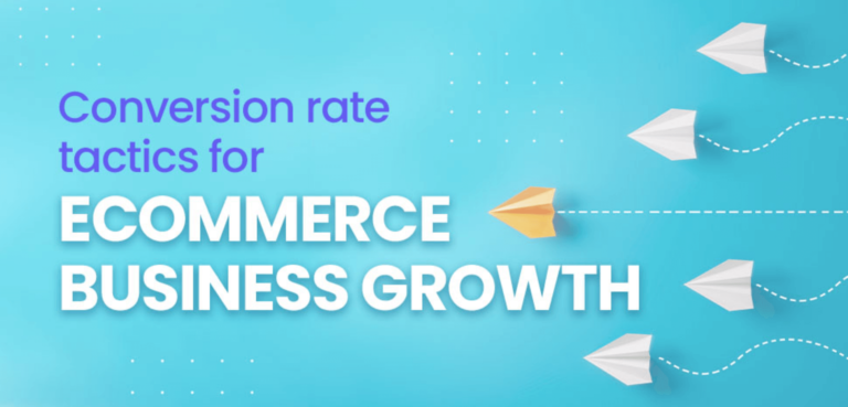How Conversion rate tactics can improve eCommerce business growth