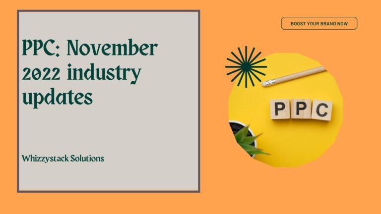 PPC: November 2022 industry updates